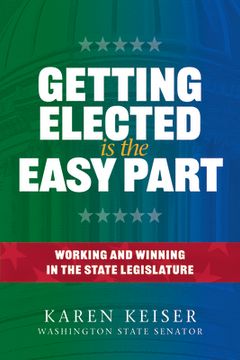 portada Getting Elected Is the Easy Part: Working and Winning in the State Legislature