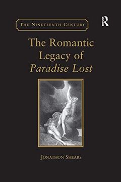 portada The Romantic Legacy of Paradise Lost: Reading Against the Grain (The Nineteenth Century Series) (en Inglés)