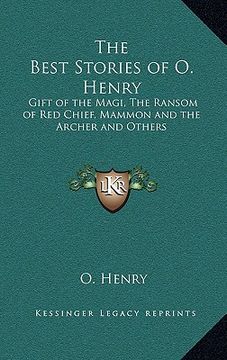 portada the best stories of o. henry: gift of the magi, the ransom of red chief, mammon and the archer and others (en Inglés)