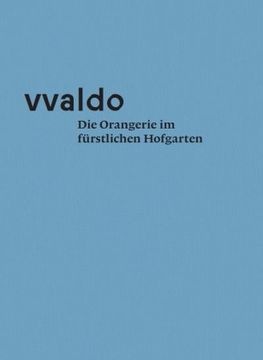 portada Vvaldo - die Orangerie im Fürstlichen Hofgarten