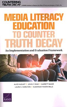 portada Media Literacy Education to Counter Truth Decay: An Implementation and Evaluation Framework 