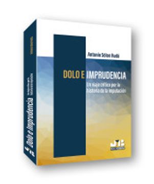portada Dolo e Imprudencia: Un Viaje Crítico por la Historia de la Imputación (in Spanish)