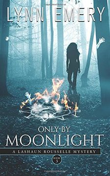portada Only By Moonlight: A LaShaun Rousselle Mystery: Volume 3 (LaShaun Rousselle Paranormal Mysteries)
