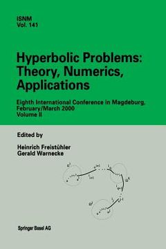 portada Hyperbolic Problems: Theory, Numerics, Applications: Eighth International Conference in Magdeburg, February/March 2000 Volume II (en Inglés)
