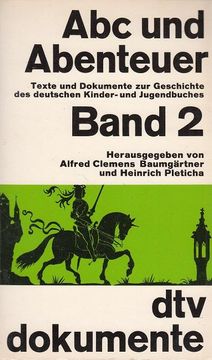 portada Abc und Abenteuer - Band 2 - Texte und Dokumente zur Geschichte des Deutschen Kinder- und Jugendbuches