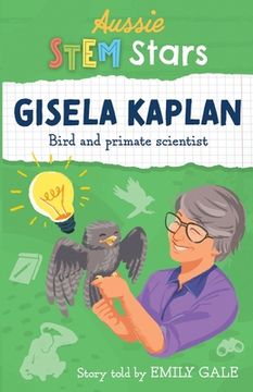 portada Aussie Stem Stars: Gisela Kaplan - Bird and Primate Scientist: Gisela Kaplan - 