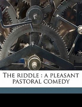 portada the riddle: a pleasant pastoral comedy (in English)