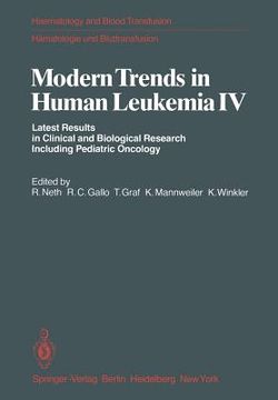 portada modern trends in human leukemia iv. latest results in clinical and biological research including pedriatic oncology: wilsede joint meeting on pedriati (en Inglés)
