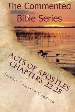 portada Acts Of Apostles Chapters 22-28: Keep On Bearing Witness To The Truth (en Inglés)