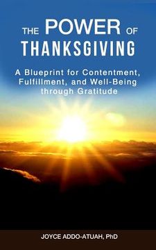 portada The Power of Thanksgiving: A Blueprint for Contentment, Fulfillment, and Well-Being through Gratitude (en Inglés)