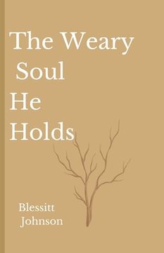 portada The Weary Soul He Holds (in English)