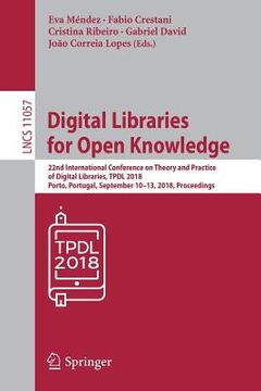 portada Digital Libraries for Open Knowledge: 22nd International Conference on Theory and Practice of Digital Libraries, Tpdl 2018, Porto, Portugal, September