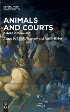 portada Animals and Courts: Europe, C. 1200-1800 (en Inglés)
