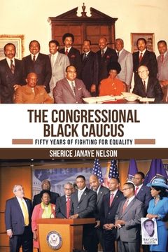 portada The Congressional Black Caucus: Fifty Years of Fighting for Equality (en Inglés)