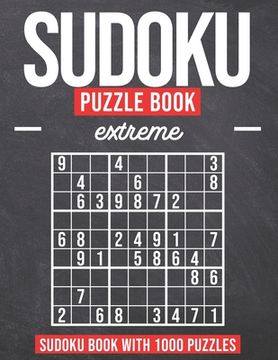 portada Sudoku Puzzle Book Extreme: Sudoku Puzzle Book with 1000 Puzzles - Extreme - For Adults and Kids (in English)