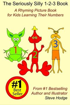 portada The Seriously Silly 1-2-3 Book: A Rhyming Picture Book for Kids Learning Their Numbers