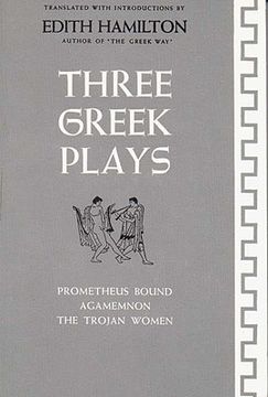 portada three greek plays: prometheus bound agamemnon the trojan women