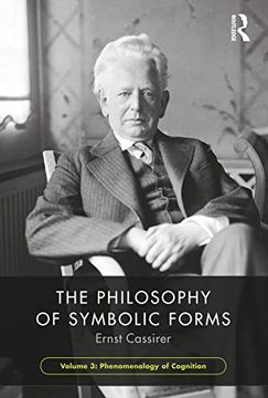 portada The Philosophy of Symbolic Forms, Volume 3: Phenomenology of Cognition (en Inglés)