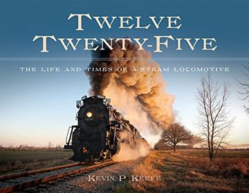 portada Twelve Twenty-Five: The Life and Times of a Steam Locomotive