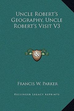 portada uncle robert's geography, uncle robert's visit v3