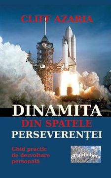 portada Dinamita Din Spatele Perseverentei: Ghid Practic de Dezvoltare Personala
