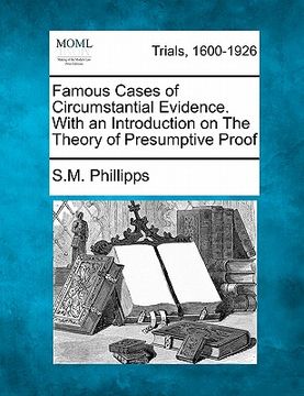 portada famous cases of circumstantial evidence. with an introduction on the theory of presumptive proof (en Inglés)