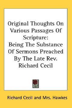 portada original thoughts on various passages of scripture: being the substance of sermons preached by the late rev. richard cecil (en Inglés)