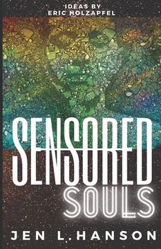 portada Sensored Souls: The Secret Life of a Mind-Hacking Neuroscientist (in English)