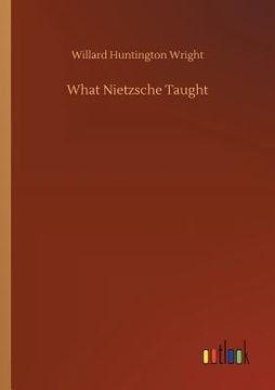 portada What Nietzsche Taught (en Inglés)