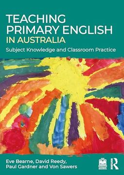portada Teaching Primary English in Australia: Subject Knowledge and Classroom Practice 