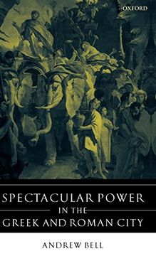 portada Spectacular Power in the Greek and Roman City (en Inglés)