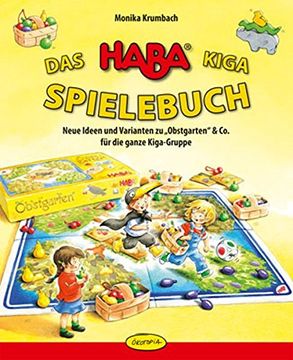 portada Das Haba-Kiga-Spielebuch: Neue Ideen und Varianten zu Obstgarten & co. Für die Ganze Kiga-Gruppe (en Alemán)