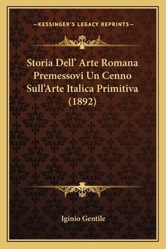 portada Storia Dell' Arte Romana Premessovi Un Cenno Sull'Arte Italica Primitiva (1892) (en Italiano)