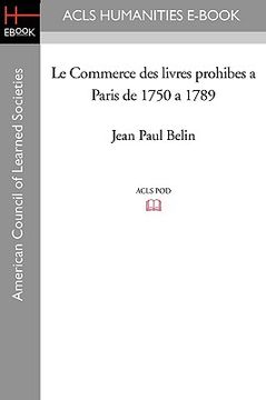 portada le commerce des livres prohibes a paris de 1750 a 1789 (in English)