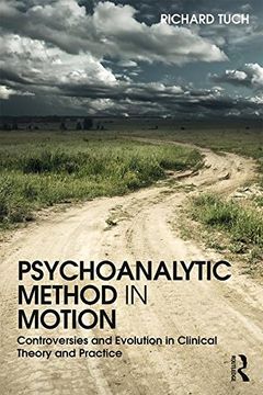 portada Psychoanalytic Method in Motion: Controversies and evolution in clinical theory and practice