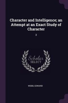 portada Character and Intelligence; an Attempt at an Exact Study of Character: 3 (in English)