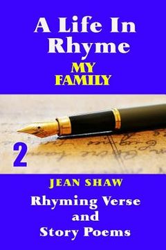 portada A Life In Rhyme - My Family: Rhyming Verse and Story Poems (en Inglés)