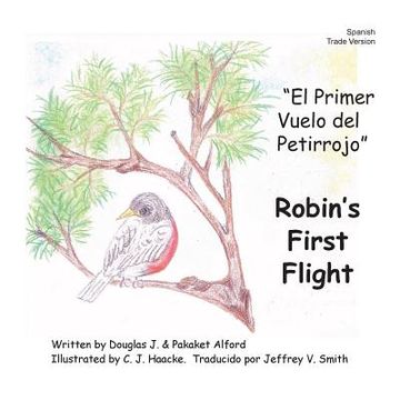 portada El Primer Vuelo del Petirrojo Robins First Flight Spanish Trade Version: Alas del coraje Wings of Courage