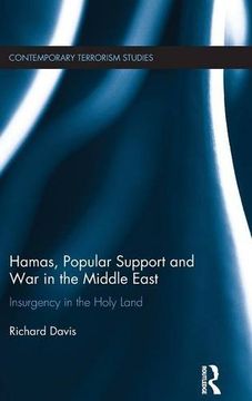 portada Hamas, Popular Support and War in the Middle East: Insurgency in the Holy Land (Contemporary Terrorism Studies)