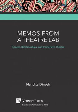 portada Memos From a Theatre Lab: Spaces, Relationships, and Immersive Theatre (Performing Arts) (in English)
