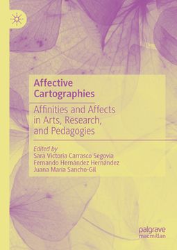 portada Affective Cartographies: Affinities and Affects in Arts, Research, and Pedagogies (en Inglés)