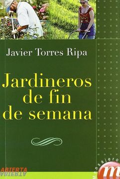portada Jardineros de fin de Semana (Abierta) (in Spanish)