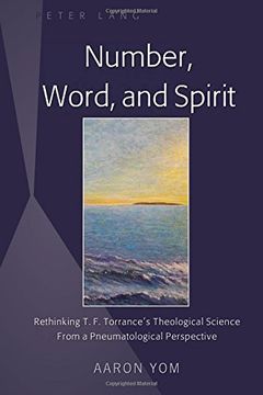 portada Number, Word, and Spirit: Rethinking t. F. Torrance's Theological Science From a Pneumatological Perspective (en Inglés)