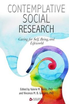 portada Contemplative Social Research: Caring for Self, Being, and Lifeworld (en Inglés)
