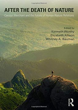 portada After the Death of Nature: Carolyn Merchant and the Future of Human-Nature Relations (en Inglés)