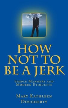 portada How not to Be a jerk: Modern Manners