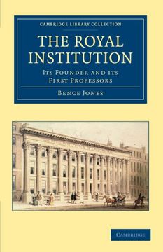 portada The Royal Institution: Its Founder and its First Professors (Cambridge Library Collection - British and Irish History, 19Th Century) (en Inglés)