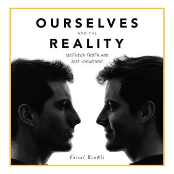 portada Ourselves and the Reality: (Between Truth and Self -Delusion) (en Inglés)