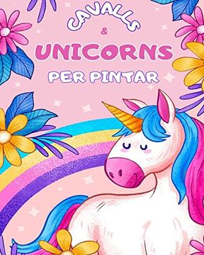 portada Cavalls i Unicorns per a nens. Llibre per pintar.: Per a qualsevol persona que estima els unicorns, Un bon regal per nens. (en Catalá)