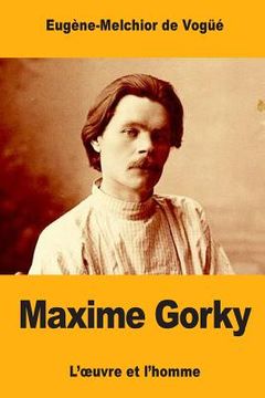 portada Maxime Gorky: L'oeuvre et l'homme (in French)